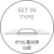 SET IN TYPE